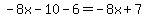 -8x-10-6=-8x%2B7
