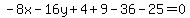 -8x-16y%2B4%2B9-36-25=0