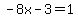 -8x-3=1