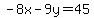 -8x-9y=45