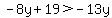 -8y%2B19%3E-13y