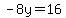 -8y=16