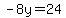-8y=24