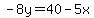 -8y=40-5x