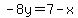-8y=7-x