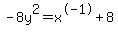 -8y%5E2=x%5E-1%2B8