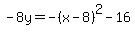 -8y+=+-%28x-8%29%5E2+-+16