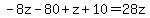 -8z-80%2Bz%2B10=28z