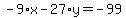 -9%2Ax-27%2Ay=-99