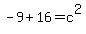 -9%2B16=c%5E2