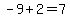-9%2B2=7
