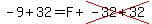 -9%2B32=F%2Bcross%28-32%2B32%29