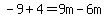 -9%2B4=9m-6m