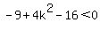 -9%2B4k%5E2-16%3C0