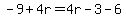 -9%2B4r=4r-3-6