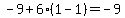 -9%2B6%2A%281-1%29=-9