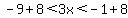-9%2B8%3C3x%3C-1%2B8