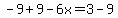 -9%2B9-6x=3-9