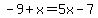 -9%2Bx=5x-7