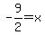 -9%2F2=+x+