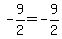 -9%2F2=-9%2F2