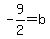 -9%2F2+=+b