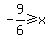 -9%2F6%3E=x
