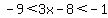 -9%3C3x-8%3C-1