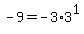 -9=-3%2A3%5E1+