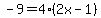-9=4%282x-1%29