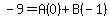 -9=A%280%29%2BB%28-1%29