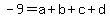 -9=a%2B+b+%2B+c+%2B+d