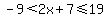-9+%3C+2x%2B7%3C=+19