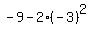-9+-+2%2A%28-3%29%5E2