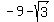 -9+-+sqrt%283%29