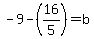 -9-%2816%2F5%29=b