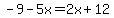 -9-5x=2x%2B12