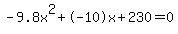 -9.8x%5E2%2B-10x%2B230+=+0
