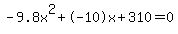-9.8x%5E2%2B-10x%2B310+=+0