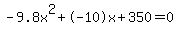 -9.8x%5E2%2B-10x%2B350+=+0