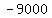 -9000