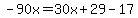 -90x=30x%2B29-17