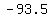 -93.5