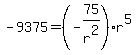 -9375+=+%28-75%2Fr%5E2%29%2Ar%5E5