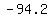 -94.2