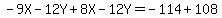 -9X-12Y%2B8X-12Y=-114%2B108