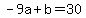 -9a%2Bb=30