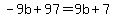 -9b+%2B+97+=+9b+%2B+7