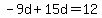 -9d+%2B+15d+=+12