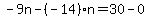 -9n-%28-14%29n=30-0